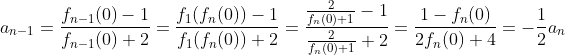 a_{n-1}=\frac{f_{n-1}(0)-1}{f_{n-1}(0)+2}=\frac{f_{1}(f_{n}(0))-1}{f_{1}(f_{n}(0))+2}=\frac{\frac{2}{f_{n}(0)+1}-1}{\frac{2}{f_{n}(0)+1}+2}=\frac{1-f_{n}(0)}{2f_{n}(0)+4}=-\frac{1}{2}a_{n}